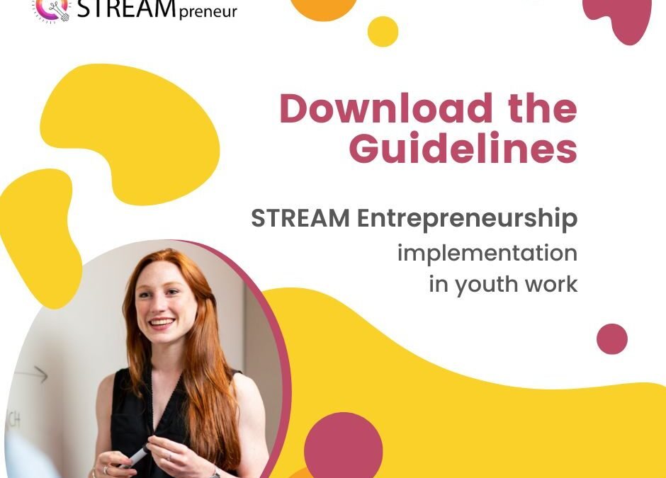 “STREAM Entrepreneurship approach implementation in youth work” guidelines released